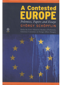 Schöpflin György - A Contested Europe Schöpflin György - A Contested Europe, Reno 2022 antikvár könyv