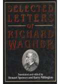 Richard Wagner,Stewart Spencer,Barry Millington - Selected Letters of Richard Wagner