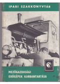 Kertész Ferenc - Mezőgazdasági erőgépek karbantartása