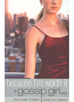 Cecily von Ziegesar - Because I'm Worth It, New York 2003 antikvár könyv