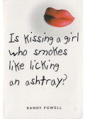 Randy Powell - Is Kissing a Girl Who Smokes Like Licking an Ashtray?