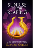 Suzanne Collins - Sunrise on the Reaping