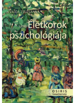 Vajda Zsuzsanna - Életkorok pszichológiája Vajda Zsuzsanna - Életkorok pszichológiája, null 2025 antikvár könyv