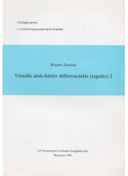 Brigitte Sindelar - Vizuális alak-háttér differenciálás (tagolás) 2., Budapest 2001 antikvár könyv