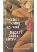 Miskolczi Miklós - Színlelni boldog szeretőt / Hazudni boldog hitvest (dedikált)