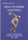 Csorba Zoltán - Négy évtized atlétika