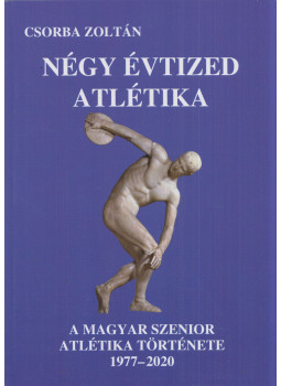 Csorba Zoltán - Négy évtized atlétika Csorba Zoltán - Négy évtized atlétika, Miskolc 0 antikvár könyv