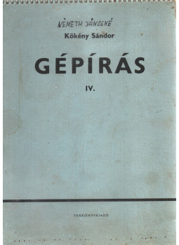 Kökény Sándor - Gépírás IV. Kökény Sándor - Gépírás IV., Budapest 1969 antikvár könyv