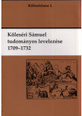 Font Zsuzsa  - Köleséri Sámuel tudományos levelezése 1709-1732