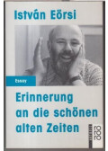 Eörsi István - Erinnerung an die schönen alten Zeiten