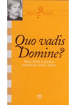 Járai Judit - Quo vadis Domine? Járai Judit - Quo vadis Domine?, Budapest 0 antikvár könyv
