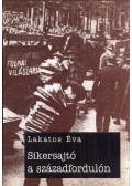 Lakatos Éva - Sikersajtó a századfordulón