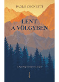 Paolo Cognetti - Lent a völgyben