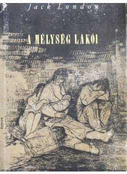 Jack London - A mélység lakói Jack London - A mélység lakói, Budapest 0 antikvár könyv