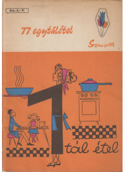 Murányi Péter - 77 egytálétel Murányi Péter - 77 egytálétel, Budapest 1972 antikvár könyv