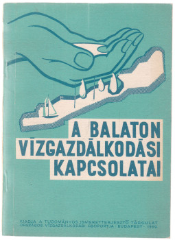 Dr. Kertai Ede, Nagy László dr. - A Balaton vízgazdálkodási kapcsolatai Dr. Kertai Ede, Nagy László dr. - A Balaton vízgazdálkodási kapcsolatai, Budapest 1969 antikvár könyv