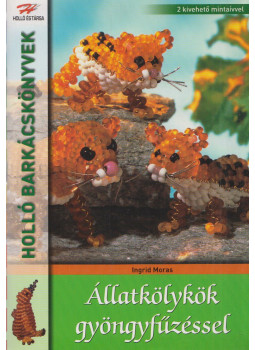 Ingrid Moras - Állatkölykök gyöngyfűzéssel Ingrid Moras - Állatkölykök gyöngyfűzéssel, null 2003 antikvár könyv