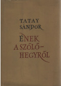 Tatay Sándor - Ének a szőlőhegyről