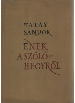 Tatay Sándor - Ének a szőlőhegyről Tatay Sándor - Ének a szőlőhegyről, Pécs 1955 antikvár könyv