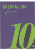 Mohácsy Károly - Irodalom a középiskolák 10. évfolyama számára