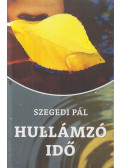 Szegedi Pál - Hullámzó idő (dedikált)