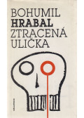 Bohumil Hrabal - Ztracená ulicka
