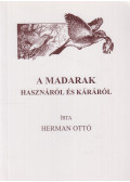 Herman Ottó - A madarak hasznáról és káráról (reprint) (aláírt)