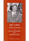 Beke Albert - Márai Sándor a magyarságról és a zsidóságról (dedikált)