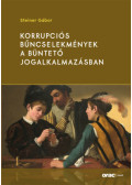 Steiner Gábor - Korrupciós bűncselekmények a büntető jogalkalmazásban