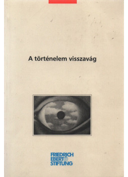 Dalos Rimma, Kiss Endre - A történelem visszavág Dalos Rimma, Kiss Endre - A történelem visszavág, Budapest 2001 antikvár könyv