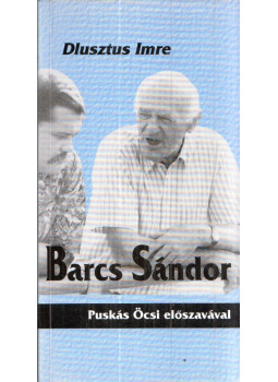 Dlusztus Imre - Barcs Sándor Dlusztus Imre - Barcs Sándor, Szeged 1997 antikvár könyv