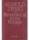 Zweig, Arnold - Einsetzung eines Königs