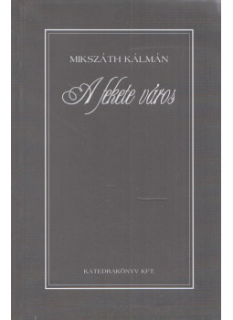 Mikszáth Kálmán - A fekete város Mikszáth Kálmán - A fekete város, null 2008 antikvár könyv