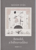 Mándy Iván - Arnold, a bálnavadász