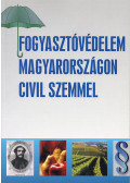 Garai István,Újlaki-Vátz László - Fogyasztóvédelem Magyarországon civil szemmel
