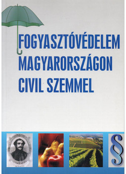 Garai István, Újlaki-Vátz László - Fogyasztóvédelem Magyarországon civil szemmel Garai István, Újlaki-Vátz László - Fogyasztóvédelem Magyarországon civil szemmel, Budapest 2003 antikvár könyv