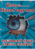Geoff Tibballs - Ripley's Hiszed vagy nem - Hiszed vagy nem
