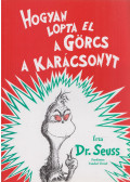 Dr. Seuss - Hogy lopta el a Görcs a karácsonyt