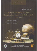 Németh András - Magyar pedagógusképzés és pedagógus szakmai tudásformák I. 1775-1945
