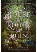 Erin A. Craig - House of Roots and Ruin - Gyökerek és romlás háza