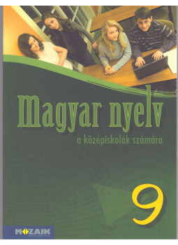 Fráter Adrienne - Magyar nyelv a középiskolák számára 9. Fráter Adrienne - Magyar nyelv a középiskolák számára 9., Szeged 2010 antikvár könyv