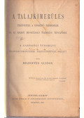 Milhoffer Sándor - A talajkimerülés tekintettel a csökkenő termésekre és az ezeket befolyásoló termelési tényezőkre (1897)