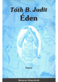 Tóth B. Judit - Éden