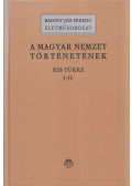 Badiny Jós Ferenc - A magyar nemzet történetének kis tükre I-II. (egyben)