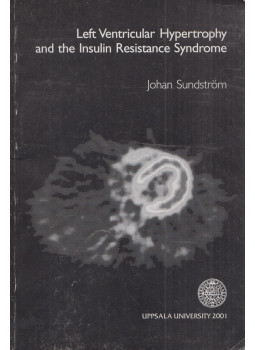 Johan Sundström - Left Ventricular Hypertrophy and the Insulin Resistance Syndrome Johan Sundström - Left Ventricular Hypertrophy and the Insulin Resistance Syndrome, Uppsala 2001 antikvár könyv