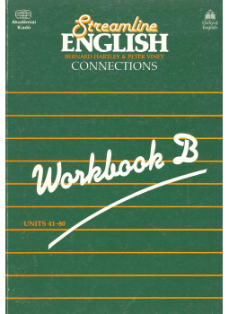 Hartley, Bernard, Viney, Peter - Streamline English - Connections - Workbook B Hartley, Bernard, Viney, Peter - Streamline English - Connections - Workbook B, Oxford 1993 antikvár könyv