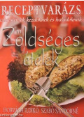Horváth Ildikó,Szabó Sándorné - Receptvarázs - Zöldséges ételek