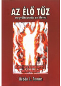Urbán L. Tamás - Az Élő Tűz megváltoztatja az életed