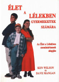 Ken Wilson,Dave Mangan - Élet a lélekben gyermekeitek számára