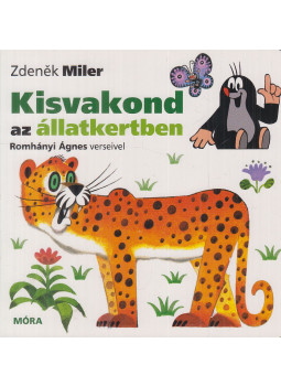 Jiri Zácek, Zdenek Miler - A kisvakond az állatkertben Jiri Zácek, Zdenek Miler - A kisvakond az állatkertben, Budapest 2021 antikvár könyv